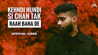 Kehndi Hundi Si Chan Tak Raah Bana De (Official So