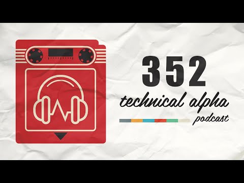 Technical Alpha Episode 352 - We're Back Before GTA6