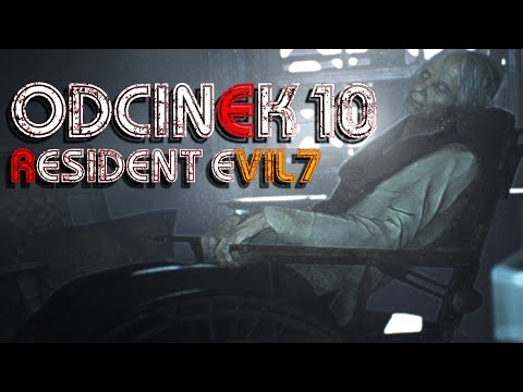 RESIDENT EVIL 7 PL ODCINEK 10 ||OLD LADY||MADHOUSE||