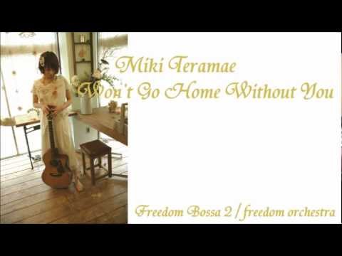 寺前未来 miki teramae / Won't Go Home Without You (Maroon 5 Cover)