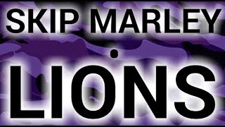 Skip Marley - Lions [Slowed Down &amp; Chopped Up] a Dj Slowjah Remix Cover