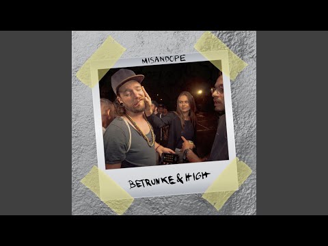 Betrunke & High