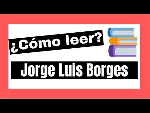 ¿En qué orden leer a Jorge Luis Borges?