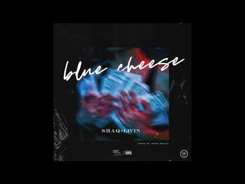 ShaqnLivin - Blue Cheese [Prod By Joee Molly]