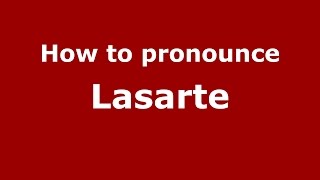 How to pronounce Lasarte