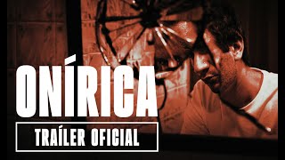 ONÍRICA | Tráiler Oficial HD |