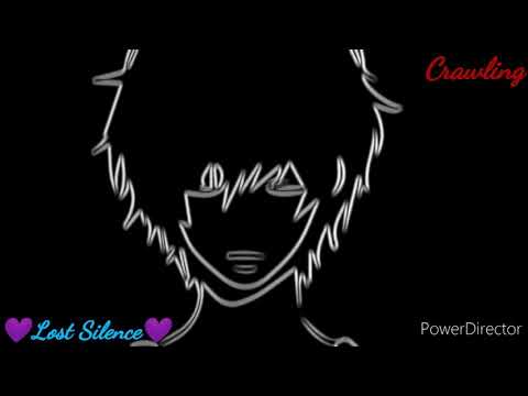💜Nightcore ~ Crawling ~ Requested💙