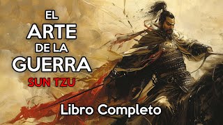 El ARTE de la GUERRA -de Sun Tzu- (Libro Completo)