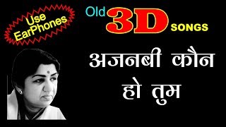 Download lagu 3D Song | Ajnabi Kaun Ho Tum - LataMangeshakar | 3D SONGS HUB mp3