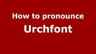 How to pronounce Urchfont