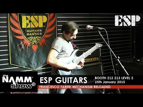  NAMM 2015 ESP Guitars 25/01 / Francesco Fareri - Mechanism Reloaded