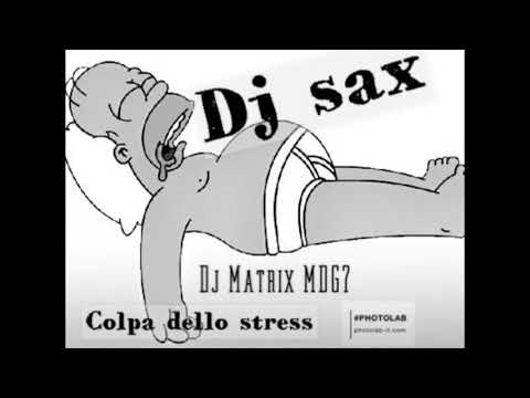Dj sax ‘Colpa dello stress’ (dj Matrix MDG7)