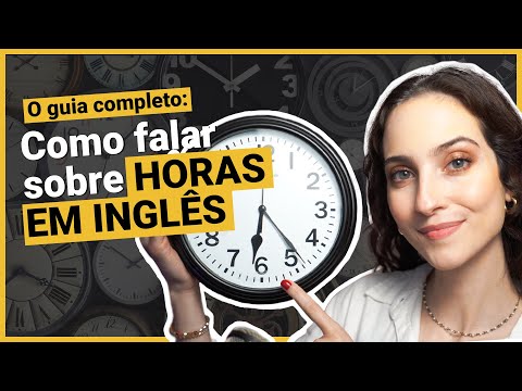 ⏰ Como falar as HORAS em inglês + pronúncia dos números - GUIA COMPLETO 🇺🇸