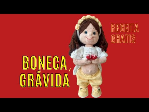 Receita Amigurumi Passo a Passo Grátis Boneca Gravida