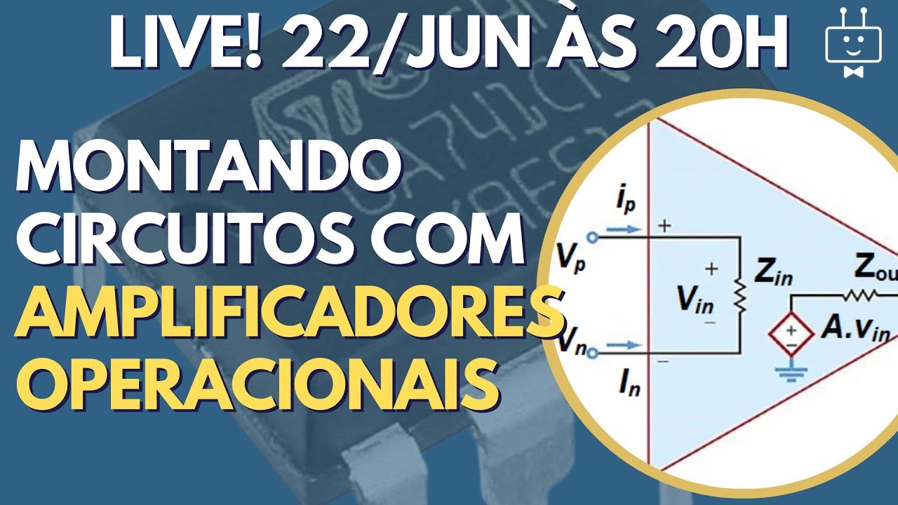Aula de Amplificadores Operacionais - Testes e circuitos ao vivo!