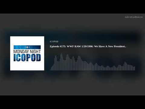 Episode #175: WWF RAW 1/29/1996: We Have A New President..