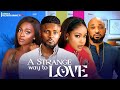 A STRANGE WAY TO LOVE ~ UCHE MONTANA, MAURICE SAM, SHAZNAY OKAWA, DEZA 2024 NIGERIAN AFRICAN MOVIES