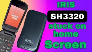 iris flip phone stuck on home screen,sh3320 consumer cellular