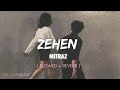 ZEHEN - ft. @MITRAZ ( Slowed + Reverb ) - Slowbae