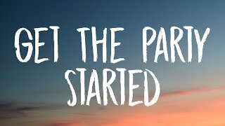 P!nk - Get The Party Started (Lyrics)