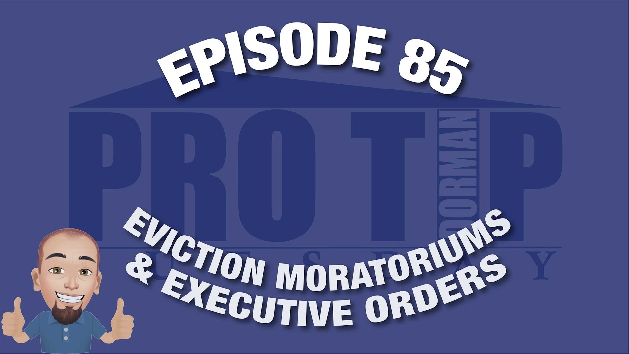 <![CDATA[Episode 85: Eviction Moratoriums & Executive Orders]]>