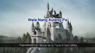 28300   Wala Nang Kulang Pa   Moira de la Torre ft Sam Milby