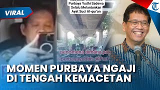 MOMEN MENKEU PURBAYA Lantunkan Ayat Al-Quran di Tengah Kemacetan Jakarta, Aksinya Banjir Pujian