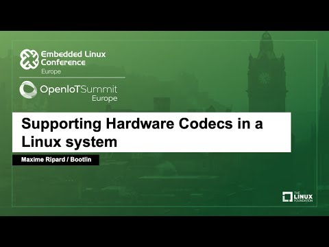 Supporting Hardware Codecs in a Linux system - Maxime Ripard, Bootlin