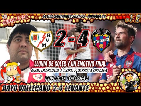 Un FINAL muy EMOTIVO | J38 - Rayo Vallecano 2 Levante 4 | 2021/22 | ¿Último episodio?