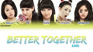 EXID (이엑스아이디) - Better Together (하나 보단 둘) - Lyrics (Color Coded -  Han | Rom | Eng)