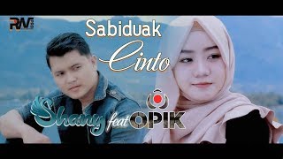 Download lagu Opik feat Shany - Sabiduak Cinto mp3 Download lagu Opik feat Shany - Sabiduak Cinto mp3