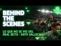 BETIS DIARIES capítulo 41: Real Betis-Rayo Vallecano ⚽💚 | BEHIND THE SCENES 🎬