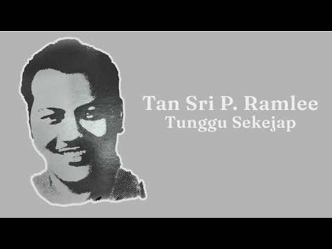 Tan Sri P. Ramlee - Tunggu Sekejap (Official Lyric Video)