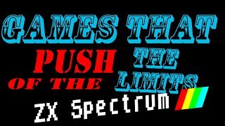 Games That Push The Limits of The ZX Spectrum