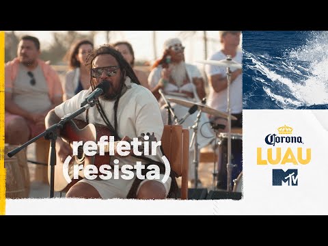 Corona Luau MTV: Refletir (Resista)