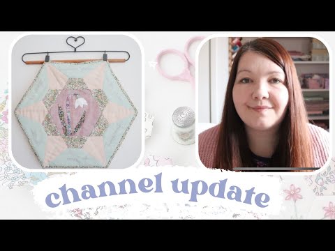Chatty Catch up, what I have been making and Channel Update