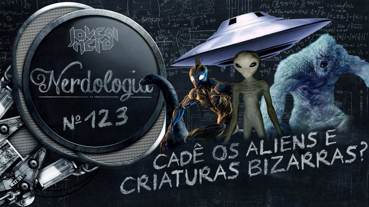 Cadê os aliens e criaturas bizarras? | Nerdologia