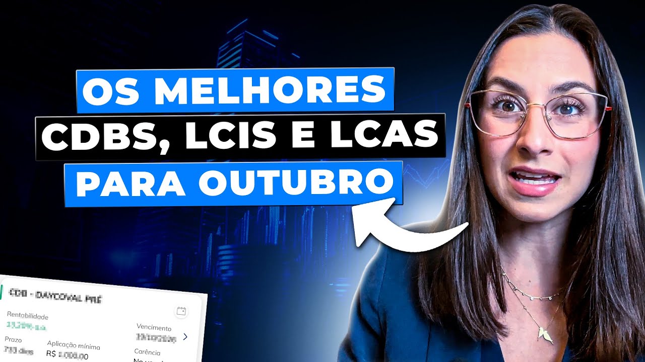 Seleção de renda fixa! Os melhores CDBs, LCIs e LCAs para o mês de Outubro