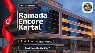 Ramada Encore by Wyndham Istanbul Kartal - Best Hotel in the City? | İstanbul, T
