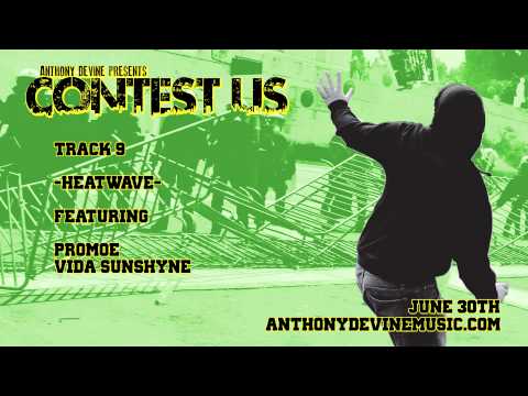 09. Anthony Devine presents Contest Us - Heatwave ft Promoe and Vida Sunshyne