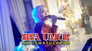Download lagu COVER BY IKA ISMATUL HAWA - SISA UMUR -  LIVE IKA ENTERTAINMENT mp3