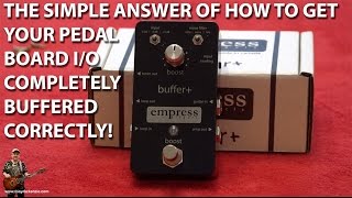 Video thumbnail for How to Make your Pedal Board Sound Good | Empress Buffer | An Inside and Out Review | Tony Mckenzie by tonymckenziecom