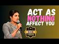 Act As Nothing Affects You Priyanka Chopra Motivational Speech