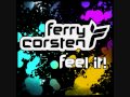 Ferry Corsten - Feel It! 