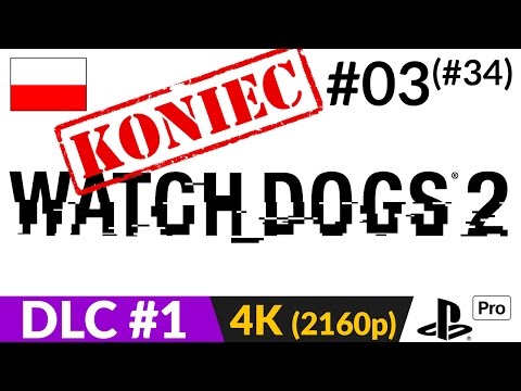 WATCH DOGS 2 PL 🐕 DLC 1 - KONIEC | odc.3 dodatek (#34 seria) - Romans z Lenny