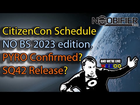 CitizenCon Schedule 2023   Pyro and SQ42   No BS