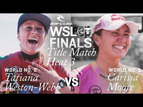 Carissa Moore vs. Tatiana Weston-Webb Rip Curl WSL Finals - Women's CHAMPIONSHIP HEAT