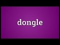 Dongle Meaning