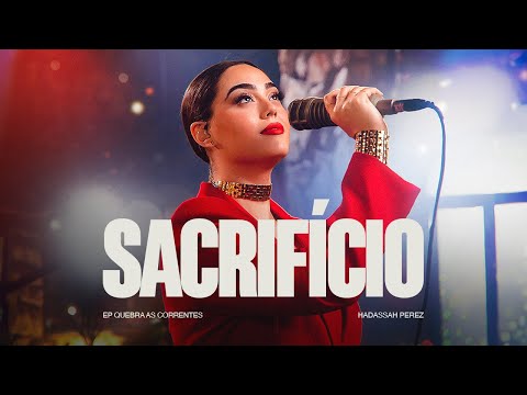 Sacrificio - Hadassah Perez | Official Video | EP Quebra As Correntes