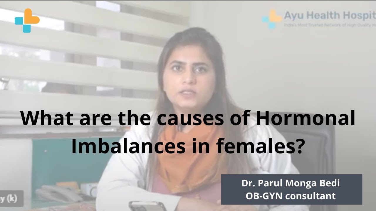 What are the causes of Hormonal Imbalances in females